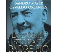 La grande storia di Padre Pio