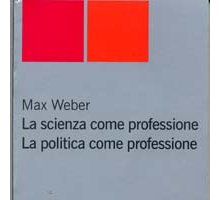 La scienza come professione. La politica come professione