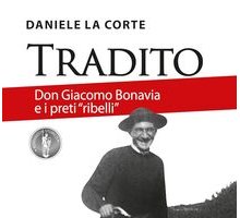 Tradito. Don Giacomo Bonavia e i preti “ribelli”