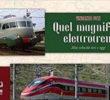 Quel magnifico elettrotreno. Alta velocità ieri e oggi