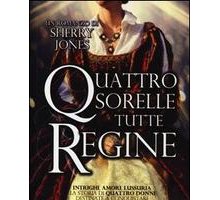 Quattro sorelle tutte regine