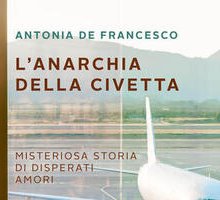 L'anarchia della civetta. Misteriosa storia di disperati amori