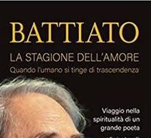 Battiato. La stagione dell'amore. Quando l'umano si tinge di trascendenza