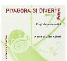 Pitagora si diverte 2. 73 giochi matematici