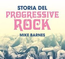 Storia del Progressive Rock. Origini e leggende della musica inglese anni Settanta