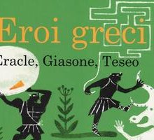 Eroi greci. Eracle, Giasone, Teseo