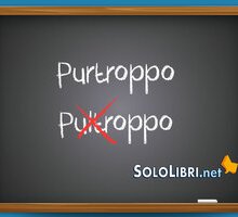 Purtroppo o pultroppo: come si scrive?