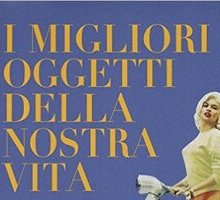 I migliori oggetti della nostra vita