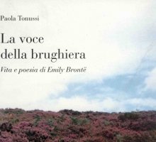 La voce della brughiera. Vita e poesia di Emily Bronte