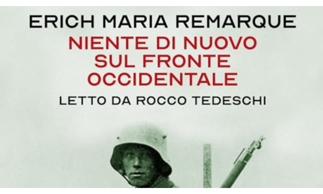 “Niente di nuovo sul fronte occidentale” di Erich Maria Remarque arriva l'audiolibro letto da Rocco Tedeschi