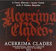 Acerrima clades. Testimonianze, immagini e notizie dalla battaglia di Ravenna 1512