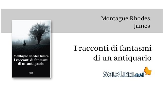 "I racconti di fantasmi di un antiquario" di Montague Rodhes James, un piccolo gioiello da leggere la Vigilia di Natale