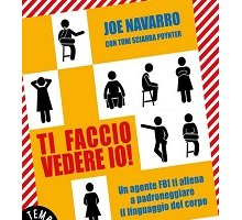 Ti faccio vedere io! Un agente FBI ti allena a padroneggiare il linguaggio del corpo