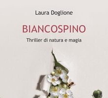 Biancospino. Thriller di natura e magia