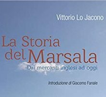 La storia del Marsala. Dai mercanti inglesi ad oggi