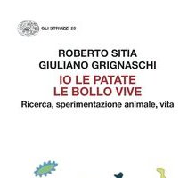 Io le patate le bollo vive. Ricerca, sperimentazione animale, vita