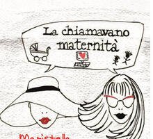 La chiamavano maternità