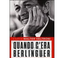 Quando c'era Berlinguer