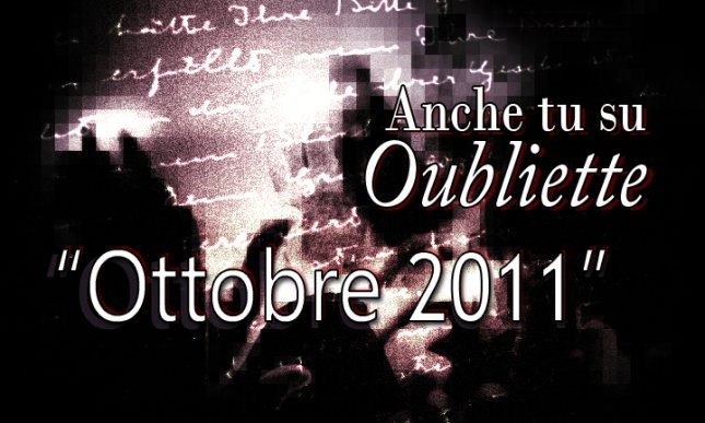 Concorso Nazionale Letterario “Anche tu su Oubliette”