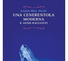 Una Cenerentola moderna e altri racconti