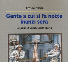 Gente a cui si fa notte inanzi sera. La pena di morte nella storia