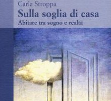 Sulla soglia di casa. Abitare tra sogno e realtà