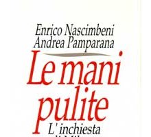 Le mani pulite. L'inchiesta di Milano sulle tangenti