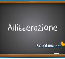 Allitterazione: significato ed esempi