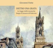 Dietro una grata. Le logge delle monache lungo il Cassaro di Palermo