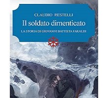 Il soldato dimenticato. La storia di Giovanni Battista Faraldi