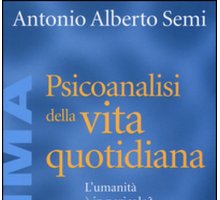 Psicoanalisi della vita quotidiana. L'umanità è in pericolo?