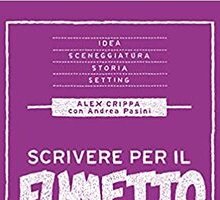 Scrivere per il fumetto. Dall'idea alla sceneggiatura