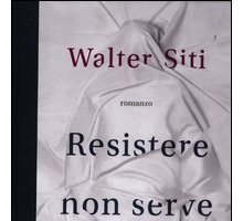 Resistere non serve a niente