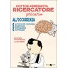 Copertina del libro Dottor assegnista ricercatore precario (all'occorrenza autista per convegni segretario portaborse tuttofare)