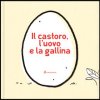 Copertina del libro Il castoro, l'uovo e la gallina