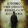 Copertina del libro L'uomo che odiava Sherlock Holmes 