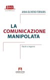 La comunicazione manipolata. Rischi e inganni