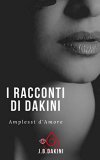 I racconti di Dakini. Amplessi d'amore