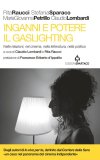 Inganni e potere. Il gaslighting nelle relazioni, nel cinema, nella letteratura, nella politica