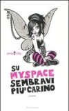 Su myspace sembravi più carino