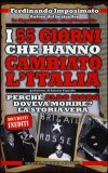 I 55 giorni che hanno cambiato l'Italia. Perché Aldo Moro doveva morire?