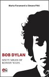 Bob Dylan. Sixty Miles of Rowdy Ways