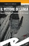 Il pittore di Langa. Dipinti di sangue per l'investigatore Martinengo