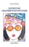 Silverciciar: chiacchiere in racconti e poesie