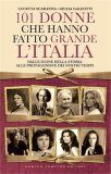 101 donne che hanno fatto grande l'Italia