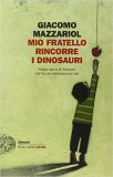 Mio fratello rincorre i dinosauri