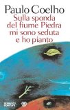 Sulla sponda del fiume Piedra mi sono seduta e ho pianto