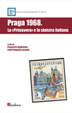 Praga 1968. La “Primavera” e la sinistra italiana