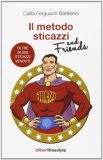 Il metodo sticazzi and friends