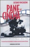 Pane e Cinema. Il racconto di una vita straordinaria e avventurosa consacrata al mondo del Cinema